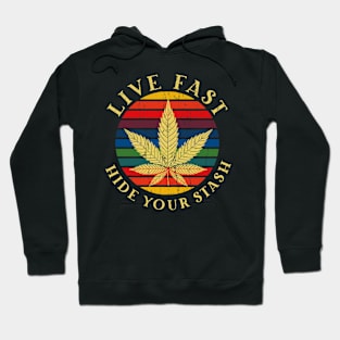 Live Fast Hide Your Stash Hoodie